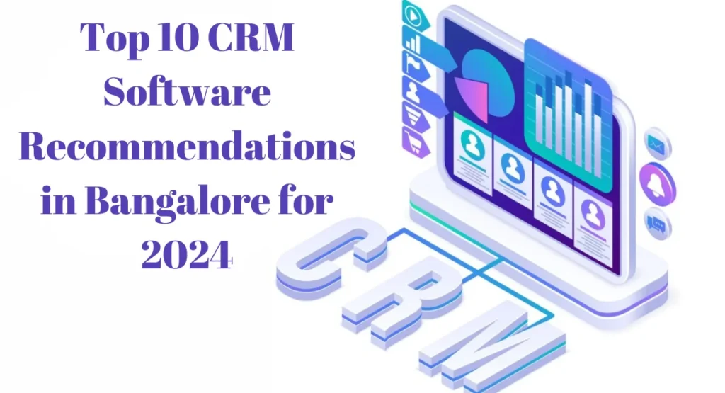 this image shown is Top 10 CRM Software Recommendations in Bangalore for 2024