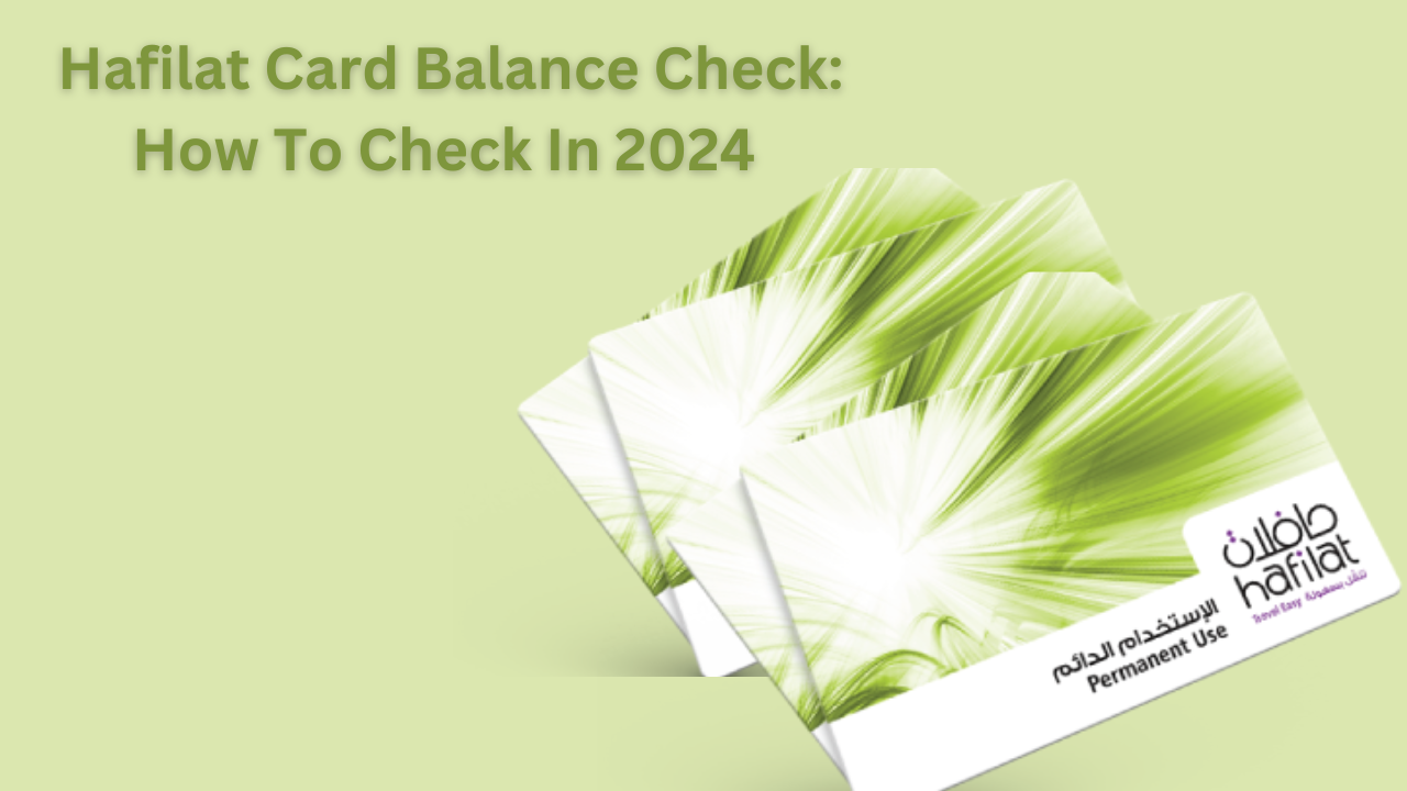 Hafilat Card Balance Check How To Check In 2024